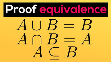 Proof Equivalence of A ⊆ B ⇔ A ∩ B = A ⇔ A ∪ B = B