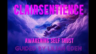 CLAIRSENTIENCE - AWAKENING SELF TRUST w/ Lilian Eden #clairsentience