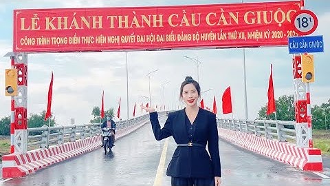 KHÁNH THÀNH CẦU CẦN GIUỘC - LONG AN 30/08/2023