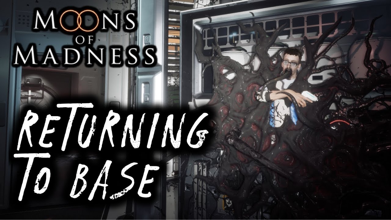 Moons of Madness - Part 2: Returning to Base