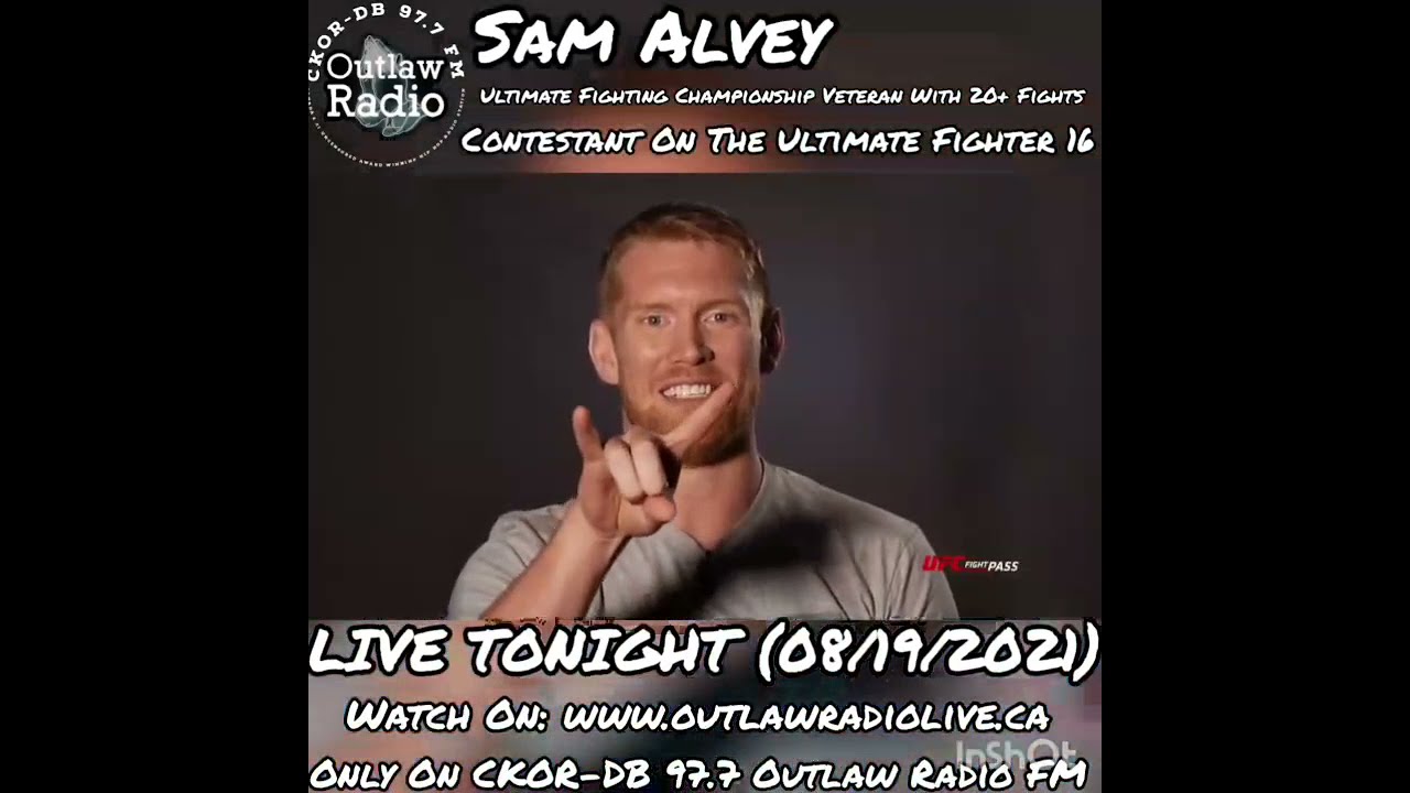 Sam Alvey UFC Veteran LIVE On CKOR-DB 97.7 Outlaw Radio FM (08/19/21 @9:30pm EST)