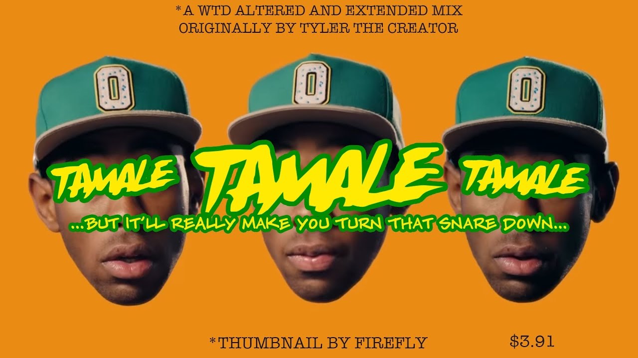 Tamale by Tyler, The Creator (but it’ll really make you turn that snare down)