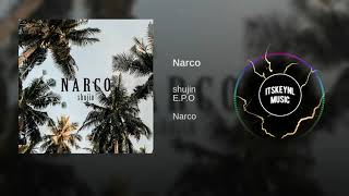 shujin - Narco [prod. by E.P.O.]