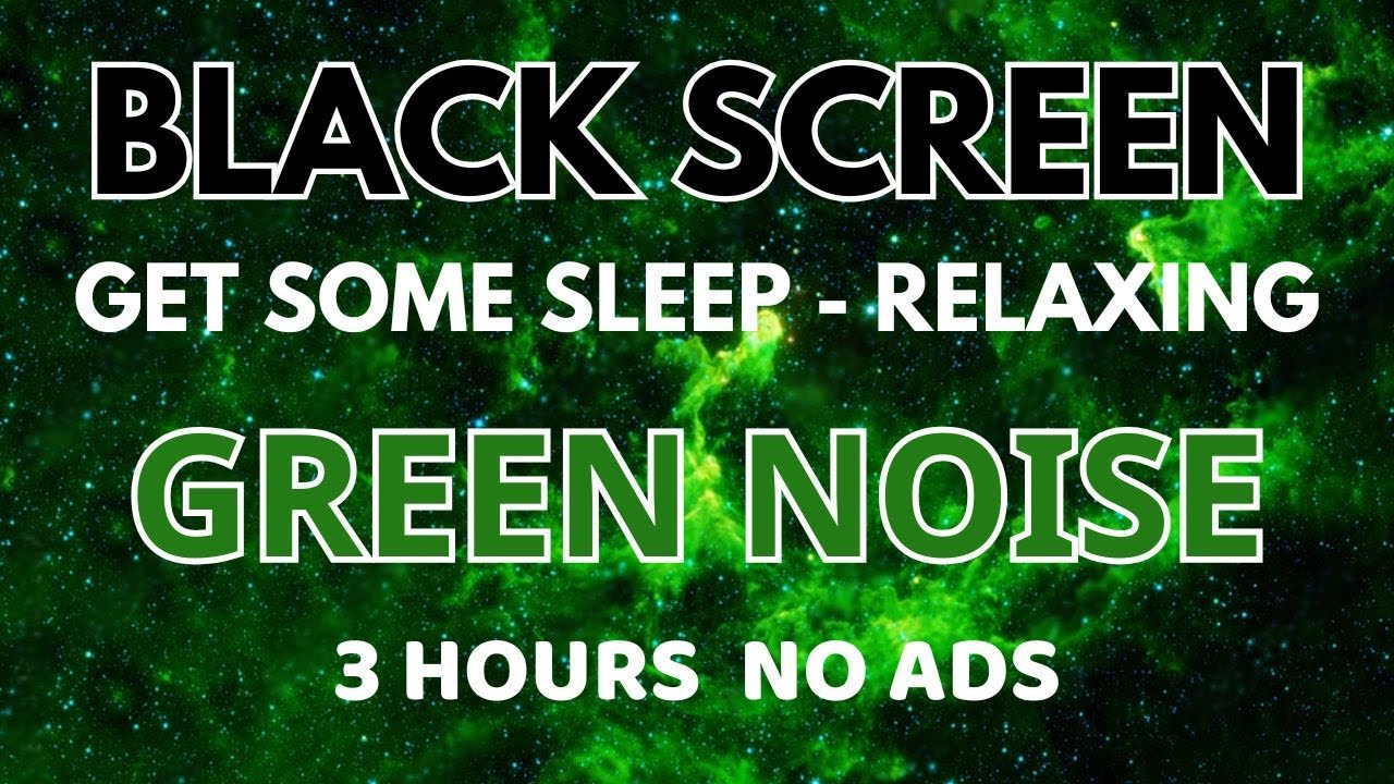 Get Some Sleep With Green Noise Sound To Relaxing - Black Screen In 3 Hours | Mindful Meditation