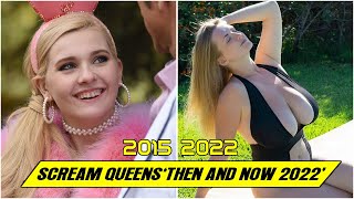 Scream Queens CAST ★ THEN AND NOW 2022 ★ BEFORE &amp; AFTER !