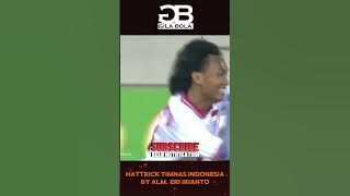 Hattrick Timnas Indonesia oleh Alm.Eri Irianto