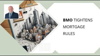 BMO Tightens Mortgage Rules | #