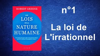 Les Lois De La Nature Humaine - Loi De Lirrationnel