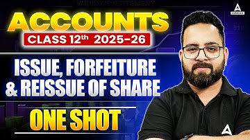 Issue Forfeiture and Reissue of Shares One Shot | Class 12 Accounts | Board Exam 2026