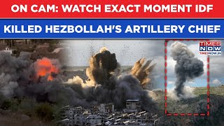 On Cam Moment Idf Killed Hezbollahs Artillery Chief, Terrorists Operating At Arms Site In Lebanon
