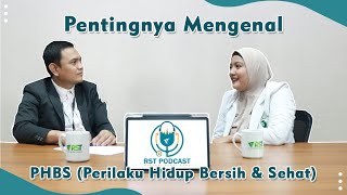 Mengenal Pentingnya PHBS dalam Kehidupan Sehari-hari (Podcast RST)