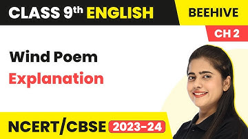 Class 9 English Wind Poem Explanation | Class 9 English Chapter 2 Poem | Class 9 English