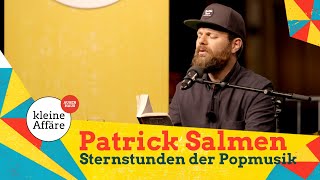 Patrick Salmen – Sternstunden der Popmusik bei der Kleinen Affäre außer Haus
