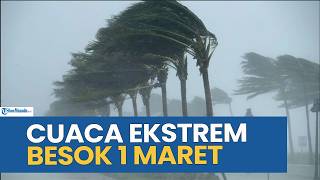 WASPADA! PERINGATAN DINI CUACA EKSTREM BESOK MINGGU 1 MARET 2026, CEK WILAYAH ANDA