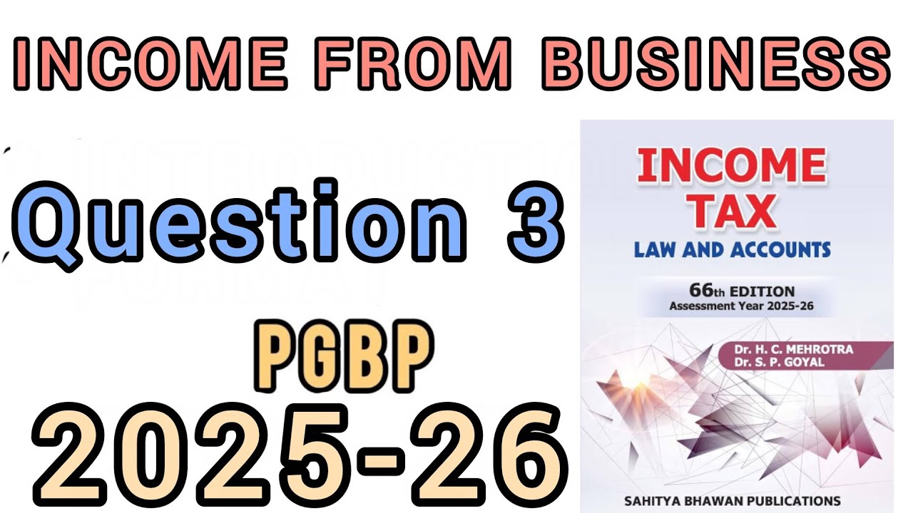 QUESTION 3 || PGBP | INCOME FROM BUSINESS || INCOME TAX || BCOM ||BCOM(H)|| HC MEHROTRA| 2025-26 || 