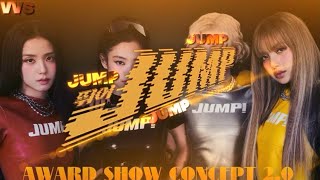 Blackpink - Jump Award Show Concept 2.0