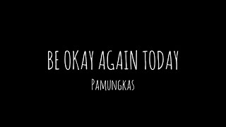 Be okay again today || pamungkas || cover lyrics || agengwibowo