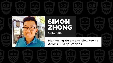 Monitoring Errors and Slowdowns Across JS Applications - Simon Zhong, DevOps.js Conference 2022