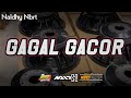 GAGAL GACOR ( Naldhy Nbrt Remix )