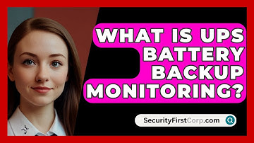 What Is UPS Battery Backup Monitoring? - SecurityFirstCorp.com