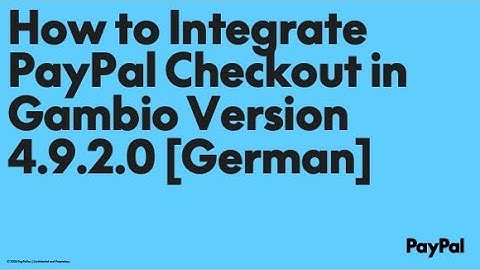 How to Integrate PayPal Checkout in Gambio Version 4.9.2.0 [German]