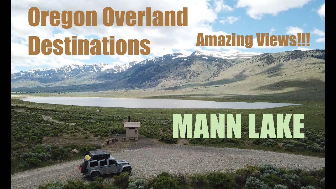 Oregon Overland Destinations EP1 Mann Lake YouTube