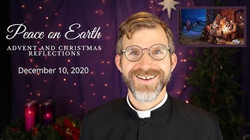 How Messy is Your House?  Peace on Earth - Daily Advent Reflections  12.10.20 - All Saints Parish