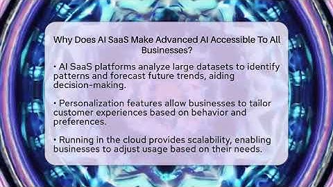 Why Does AI SaaS Make Advanced AI Accessible To All Businesses? - AI SaaS Software Explained