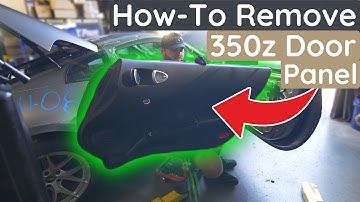 How to Remove a 350z Passenger Door Panel | Step-by-Step DIY Guide
