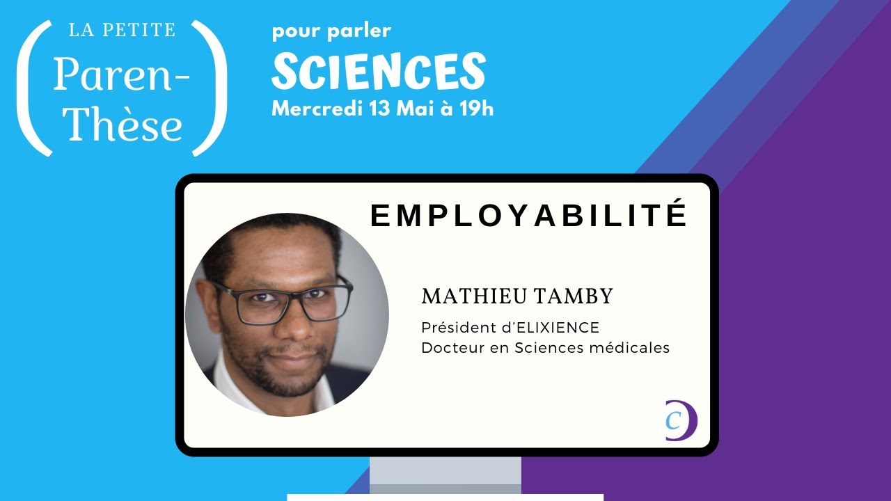 (La petite paren-Thèse) Culture PhD : Choix et employabilité des docteurs. Dr Mathieu Tamby