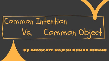 Difference - Common Intention Vs Common Object || Explained by Advocate Rajesh Kumar Dudani