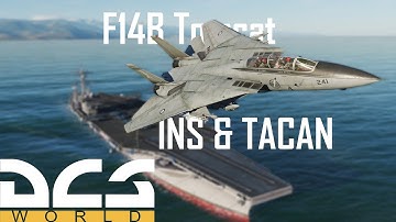DCS | F14B: Simple INS & TACAN navigation guide for Pilot and RIO