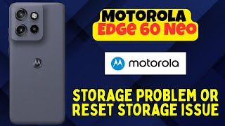 How to fix storage problem or reset storage issue Motorola Edge 60 Neo