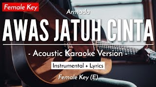 Awas Jatuh Cinta (Karaoke Akustik) - Armada (Female Key | HQ Audio)
