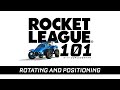 Rocket League 101: Rotating and Positioning