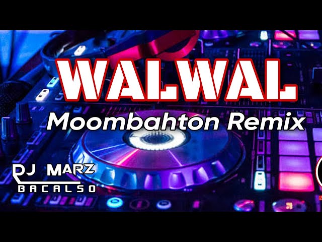 Walwal_moombahton remix_Dj Marz Bacalso class=