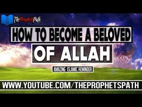 how-to-become-a-beloved-of-allah-┇-amazing-islamic-reminder-┇-shaykh-kashif-ahmed