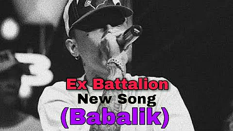Babalik - Ex Battalion (New Song)