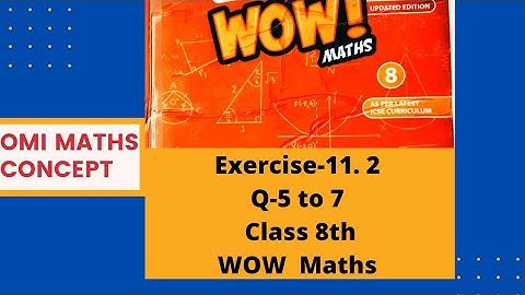 Exercise-11.2 Q-5 to 7 Class 8th WOW Maths Updated version #omi_maths_concept