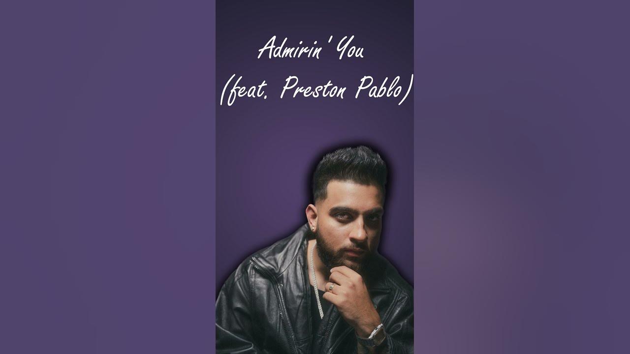 Admirin' You (feat. Preston Pablo) | Karan Aujla | Ikky Music | New Punjabi Song 2023