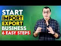 How to start import export business  6 crucial steps to start an import export business easily