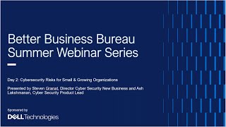 BBB Summer Webinar Series: Cybersecurity Risks for Small & Growing Organizations