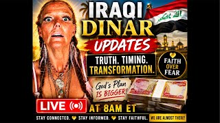 Iraqi Dinar Updates 👀 Faith Over Fear | BIG Picture Intel LIVE 8AM ET