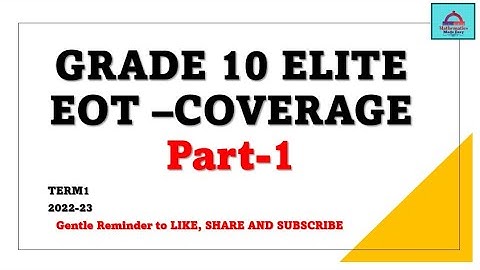 Grade 10E-Exam Coverage-Part-1 for EOT Math Exam.