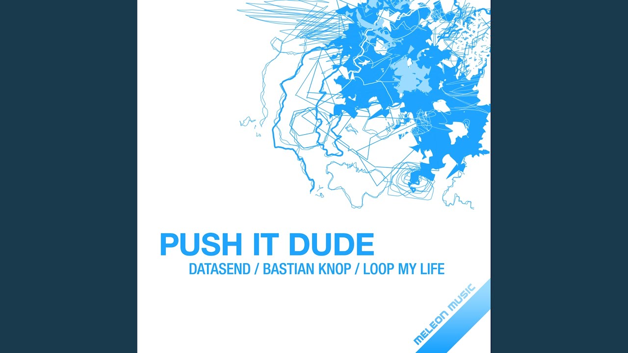 Push It Dude (Bastian Knop & Loop My Life Freakmix)