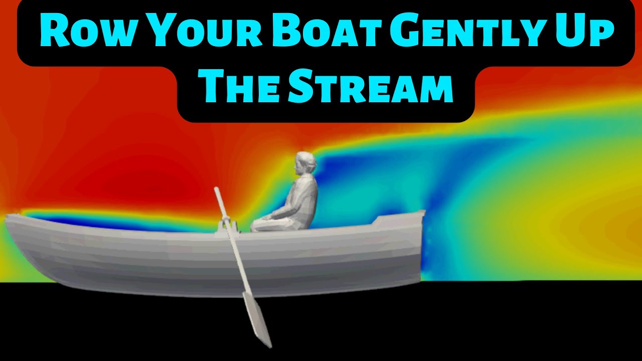 Is Rowing Your Boat Gently Up The Stream Aerodynamic? YouTube