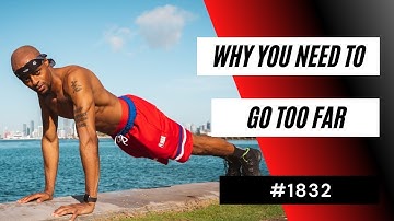 Why You Need To Go Too Far [#1832] | Dre Baldwin