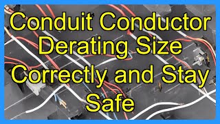 Conduit Conductor Derating Size Correctly and Stay Safe