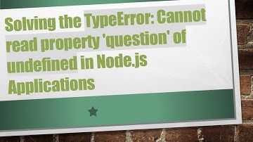 Solving the TypeError: Cannot read property 