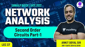 Second Order Circuits Part-1 | L 37 | Network Analysis | Sankalp GATE 2022 #AnkitGoyal